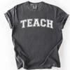 Comfort Colors Teach Shirt, Back To School Teacher Apparel, Appreciation Gift