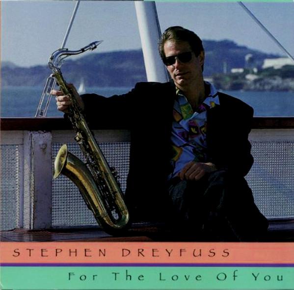 CD STEPHEN DREYFUSS - For the Love of You B301012 Mad-Lin Record 1996 US Jazz Used