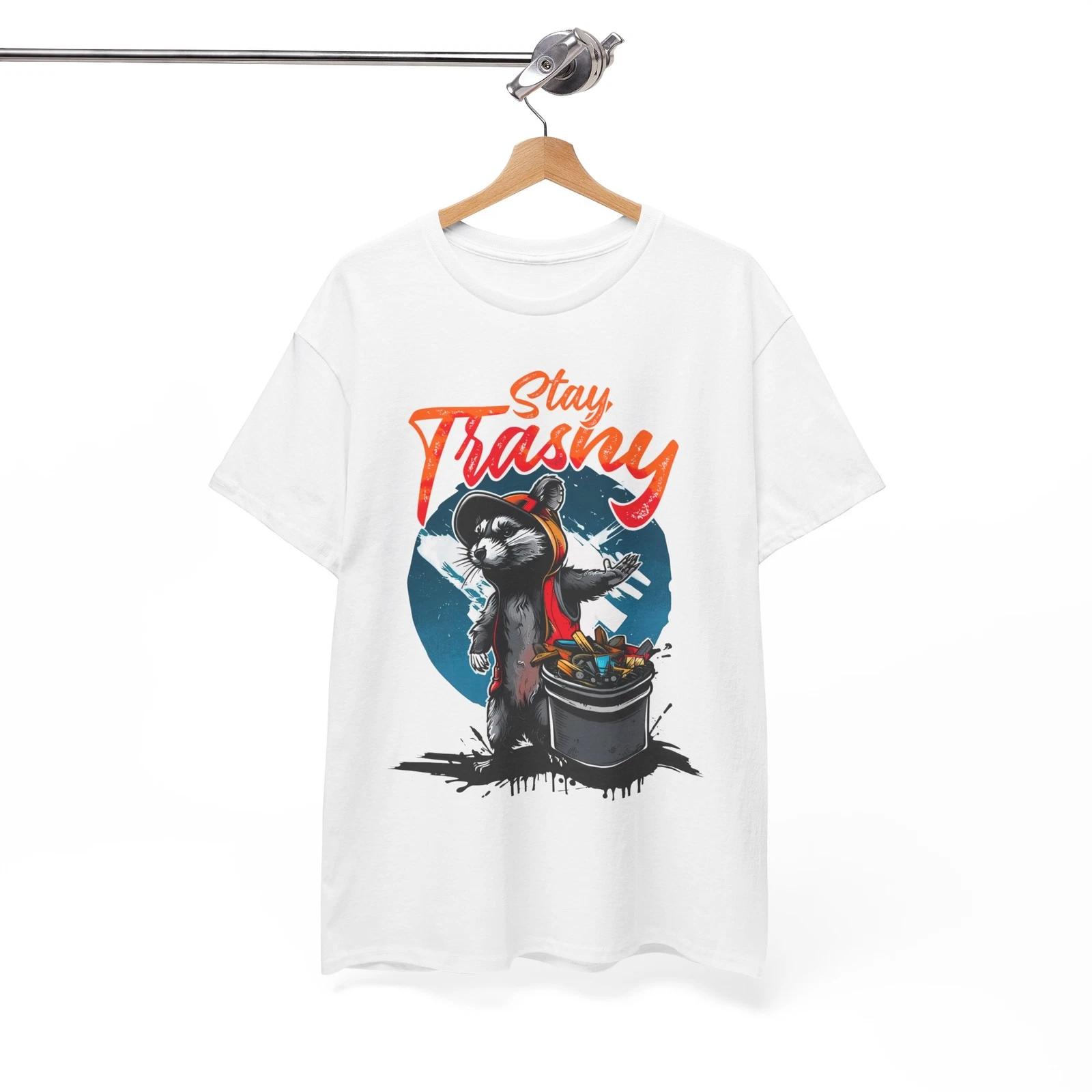 Too Funny T-Shirt - Comically Awesome Tee Stay Trashy Shirt 3XL