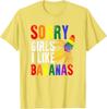Fun "Sorry Girl I Like Bananas" T-Shirts Unisex Gay Lgbtq Pride Month Tshirts Tops