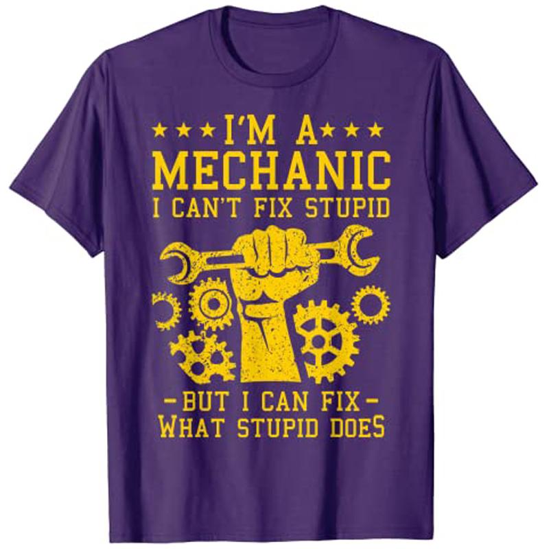 Im A Mechanic I Cant Fix Stupid Funny Car Mechanics Unisex Women Best AutoMechanic TShirt Gift Unisexs Fashion Sarcastic Tee Gift