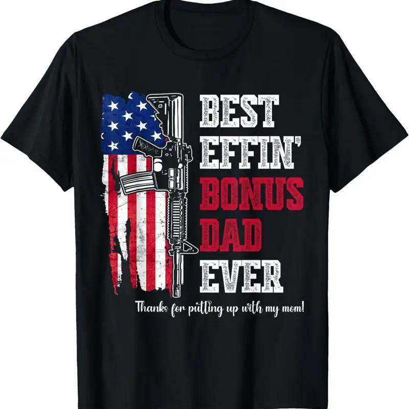 Best Effin Bonus Dad Ever On Back T Shirt For Friend All Size S 4xl