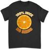 100 Percent Juice No Seeds Orange T-shirt JIWY