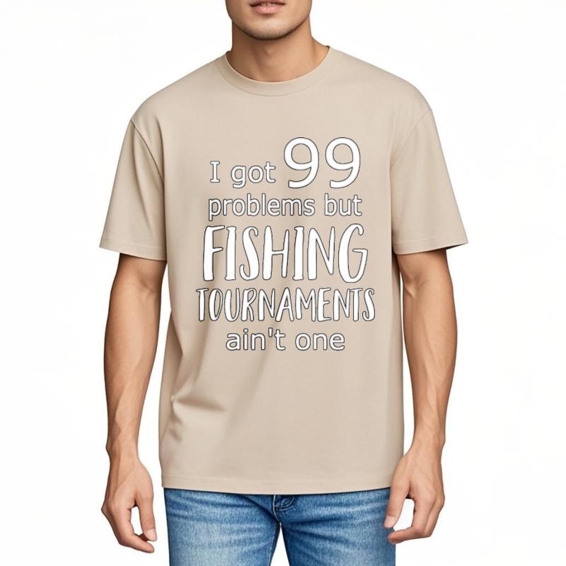 Rock Boys Teeshirts O Neck T Shirt Unisex I Got 99 Problems But Fishing Tournaunisexts Aint One Everyday Boys Tees Everyday Tee