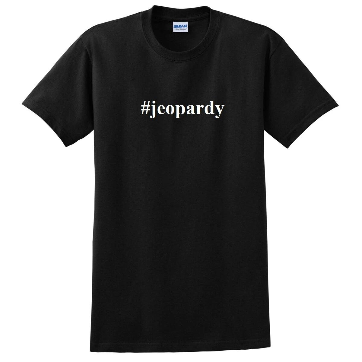 

#jeopardy Tee Shirt Funny Birthday Present Joke Trivia Game Show Alex T-Shirt 3XL