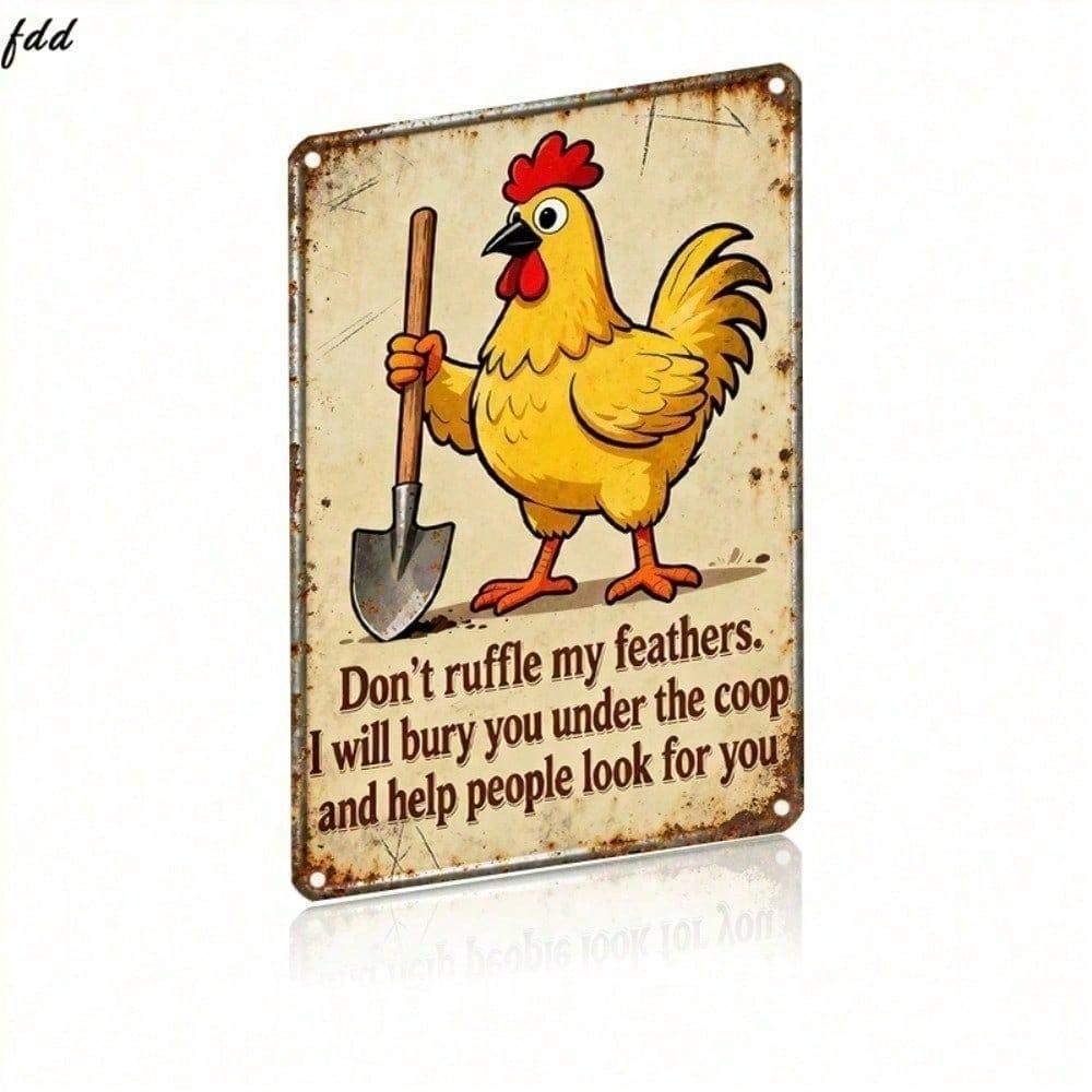 Funny Sarcastic Metal Wall Sign - Don't Ruffle My Feathers I Will Bury You - Vintage Aluminum Plaque 12x8 Inch Rustic Man Cave Decor