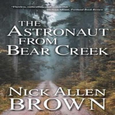 The Astronaut from Bear Creek by Nick Allen Brown Paperback Book 9781684424290
