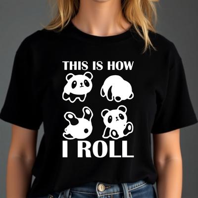 This Is How I Roll T-shirt Funny Panda Cute Animal Lovers Top New Men's Gift Tee