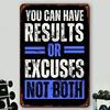You Can Have Results Or Excuses Not Both Metal Tin Sign Retro Poster Cafe Bar Gym Living Room Bathroom Kitchen Home Art Wall Decoration Plaque Gift