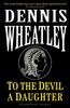 To the Devil a Daughter by Dennis Wheatley Paperback Book 9781448212620