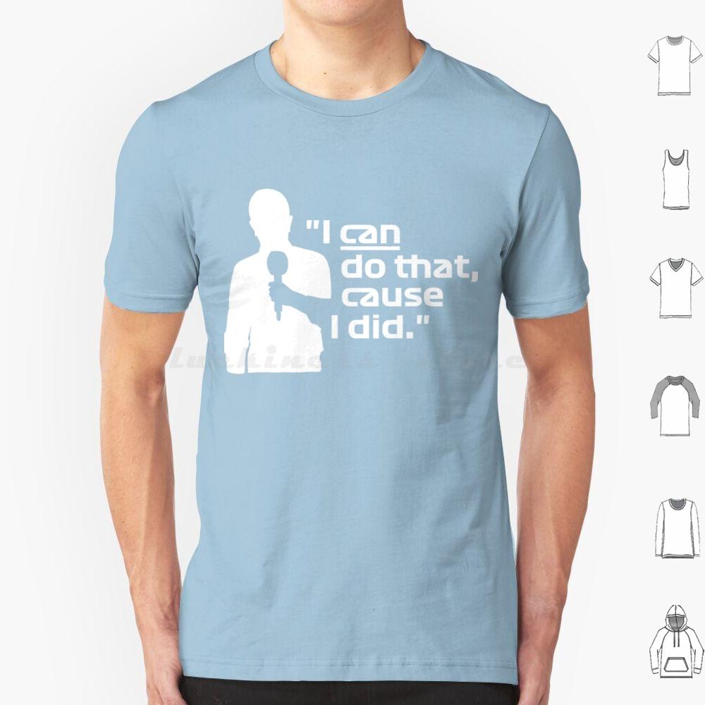 I Can Do That Cause I DidBrundle White Classic T Shirt 6xl Cotton Cool Tee I Can Do That Cause I Did Brundle White