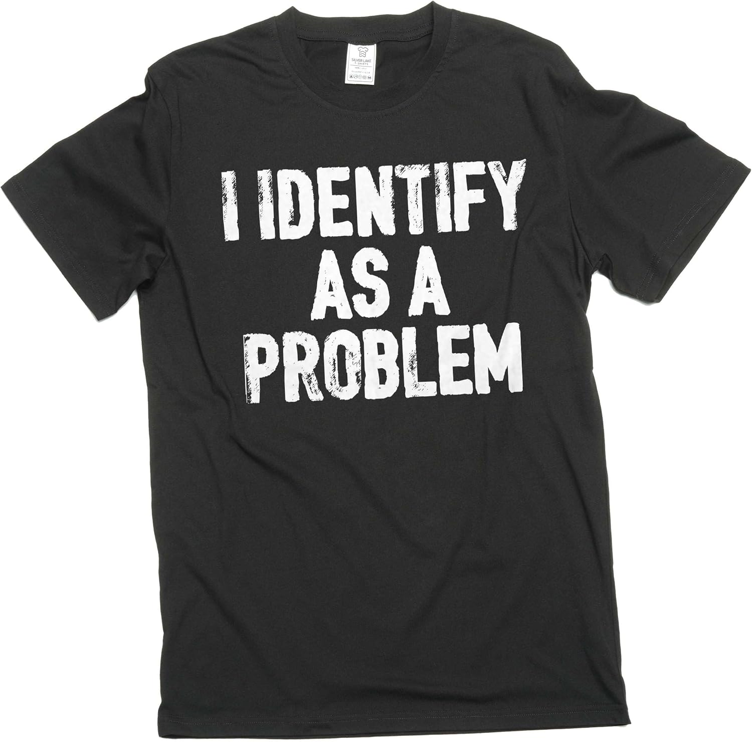 Men s Funny I Identify as a Problem T-Shirt Sarcastic Humorous Gift Birthday tee Shirt S