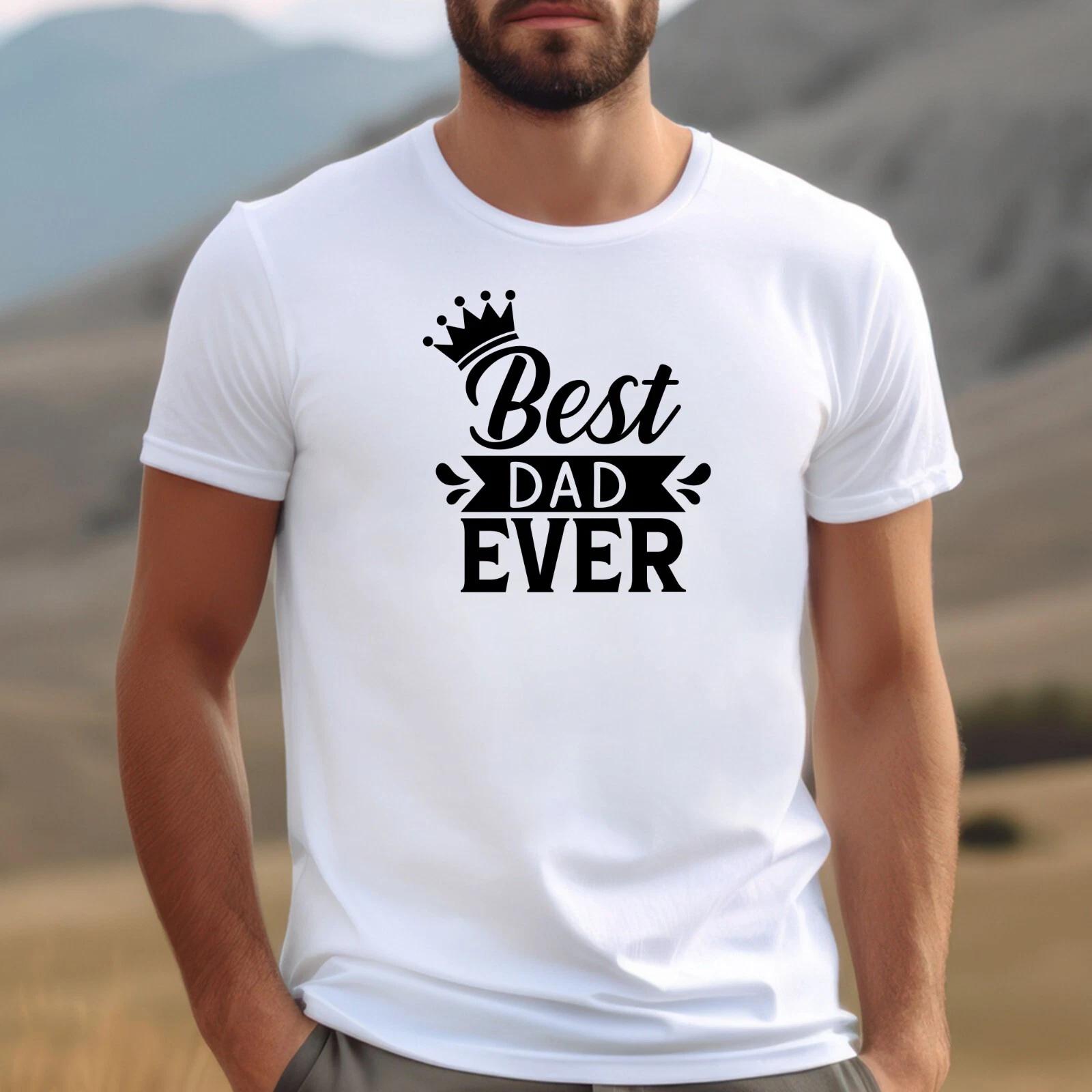Best Dad Ever Tee Shirt, Fathers Day Gift New Father Daddy Papa Present T-Shirt 3XL