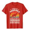 German Shepherd Always Be Yourself Dog Retro Vintage 70s Men TShirt Cotton Man Top TShirts Party Tops Shirt Hot Sale Birthday