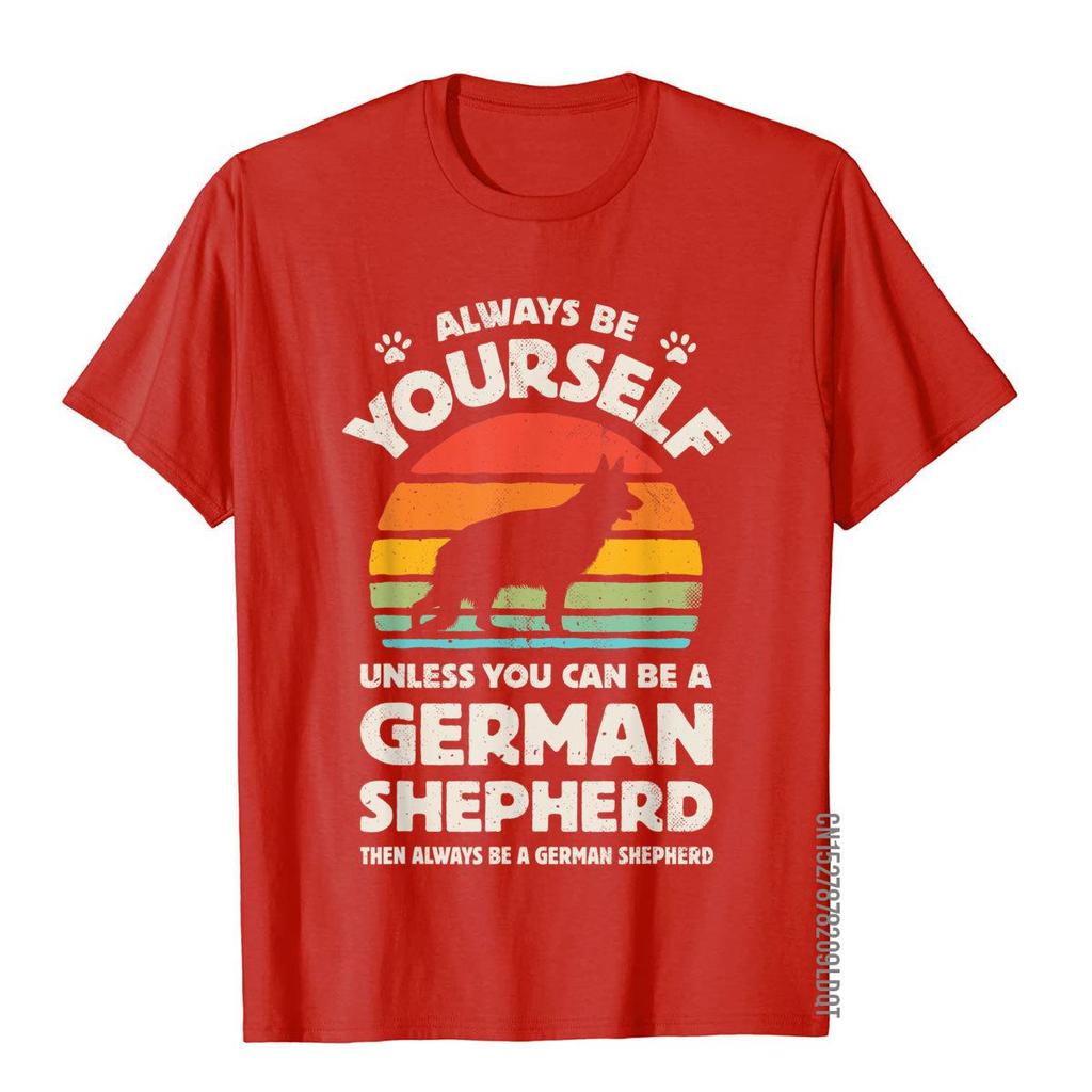 German Shepherd Always Be Yourself Dog Retro Vintage 70s Men TShirt Cotton Man Top TShirts Party Tops Shirt Hot Sale Birthday