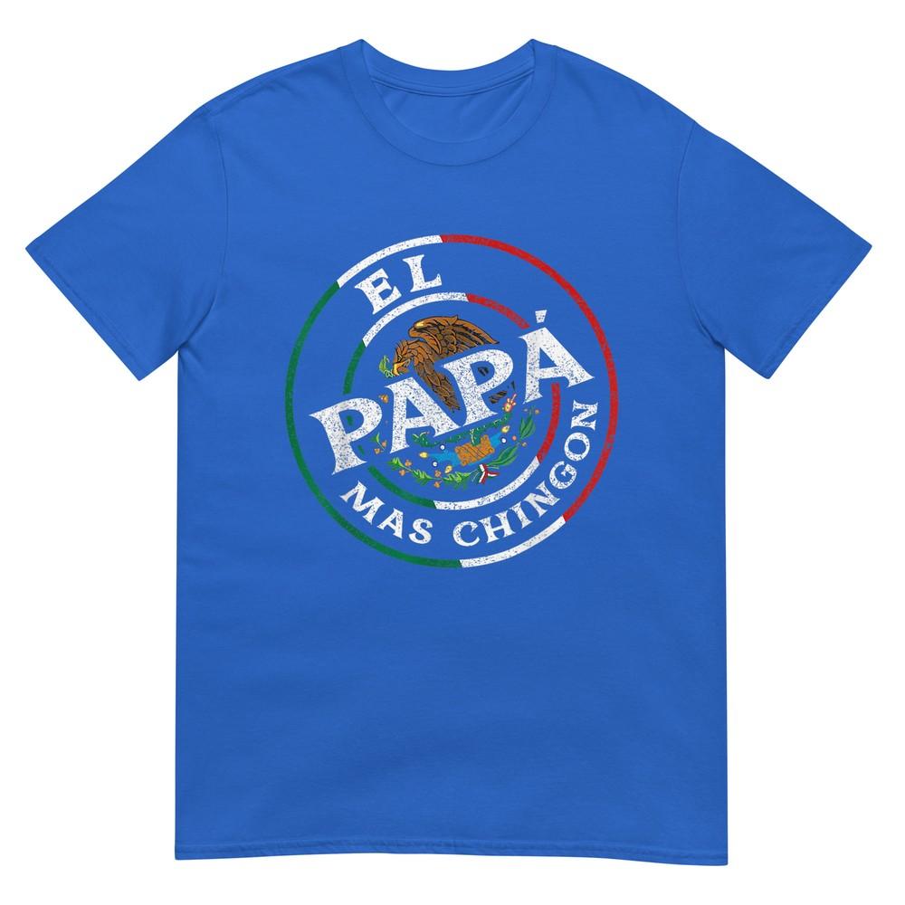 Fathers Day El Papa Mas Chingon Funny Mexican Dad Spanish TShirt