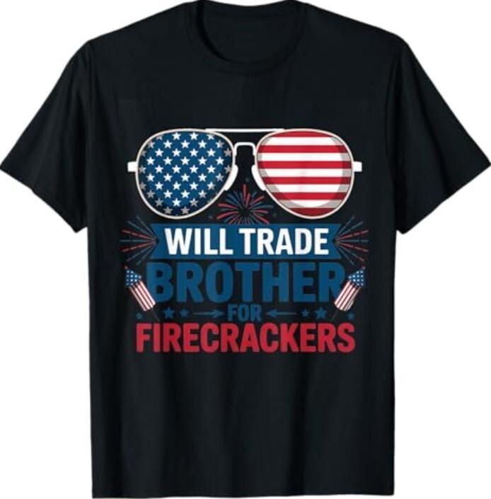 Will Trade Brother For Firecrackers Funny USA 4th of July T-Shirt M