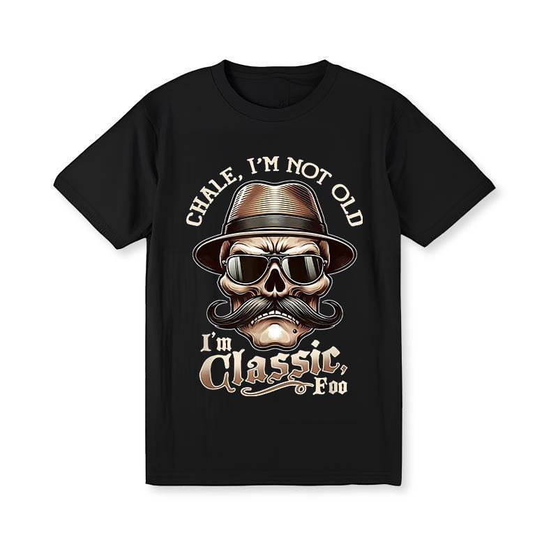 Unisex  I m Not Old, I m Classic Foo  Graphic T-Shirt M