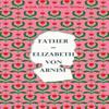 Father by Elizabeth Von Arnim Paperback Book 9780712353182