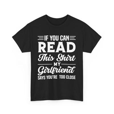 Funny Couple T Shirt If You Can Read This You're Too Close Girlfriend