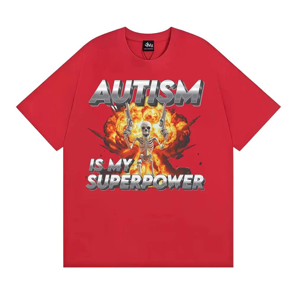 Autism Is My Superpower Unisex Skeleton Meme Tshirt Unisex Women Fashion Trend Cool T Shirts Cotton Comfort Oversized T Shirt Tops