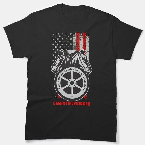 Teamsters Gift, Union Worker, Worker Design Classic T-Shirt Unisex T-Shirt L