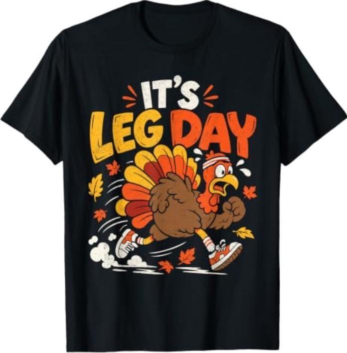 Funny Leg Day Turkey Workout Running Gym Meme Thanksgiving T-Shirt