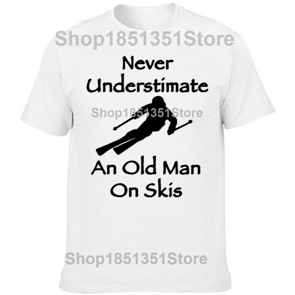 Never Underestimate An Old Man on Skis T Shirt Men Adventure SKI Casual Tshirt Gift for Snowboarder Love Snowboarding Tee