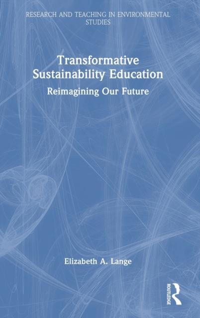 The Transformative Sustainability Education : Reimagining Our Future Book