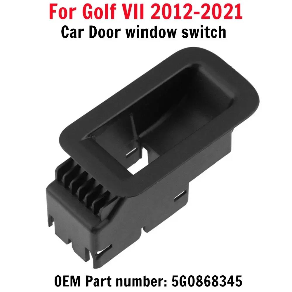 Car Front Right Glass Button Panel For Golf VII 2012-2021 5G0868345 LHD Driver Black Plastic Car Door Window Switch Accessories