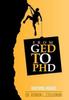 The GED To PHD : Reaching Higher! Book