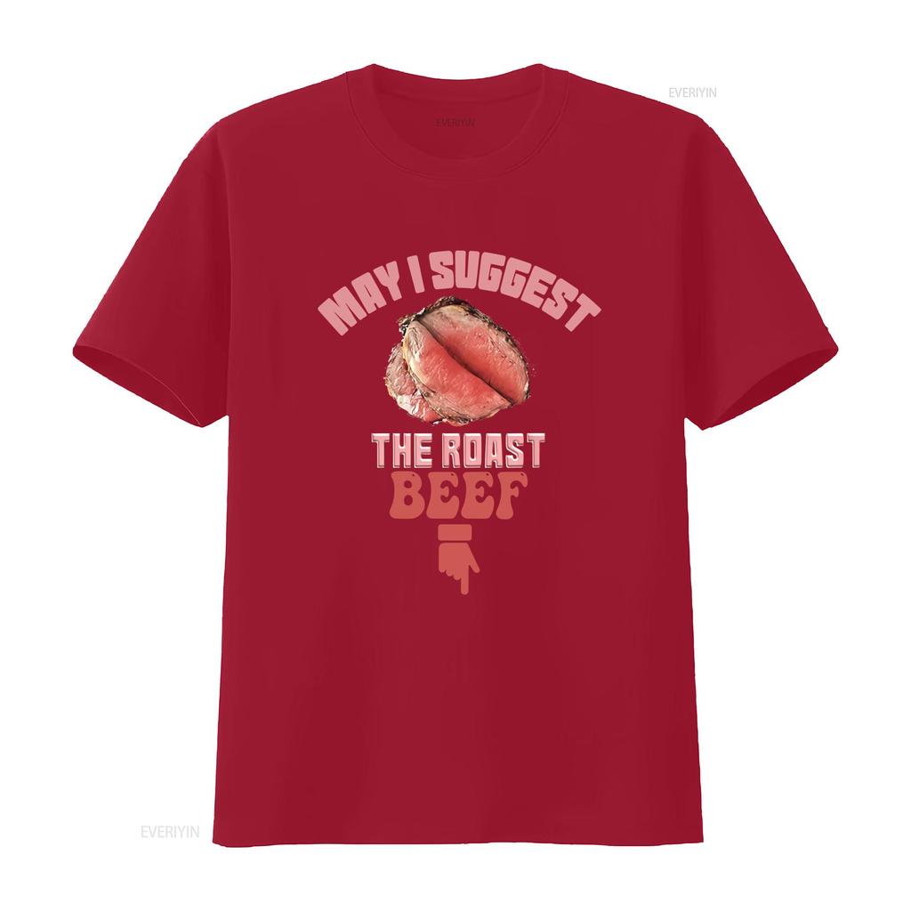 May I Suggest The Roast Beef Fun Embarrassing Inappropriate T Shirt for Casual vintage Washed fashion Versatile Soft graphic