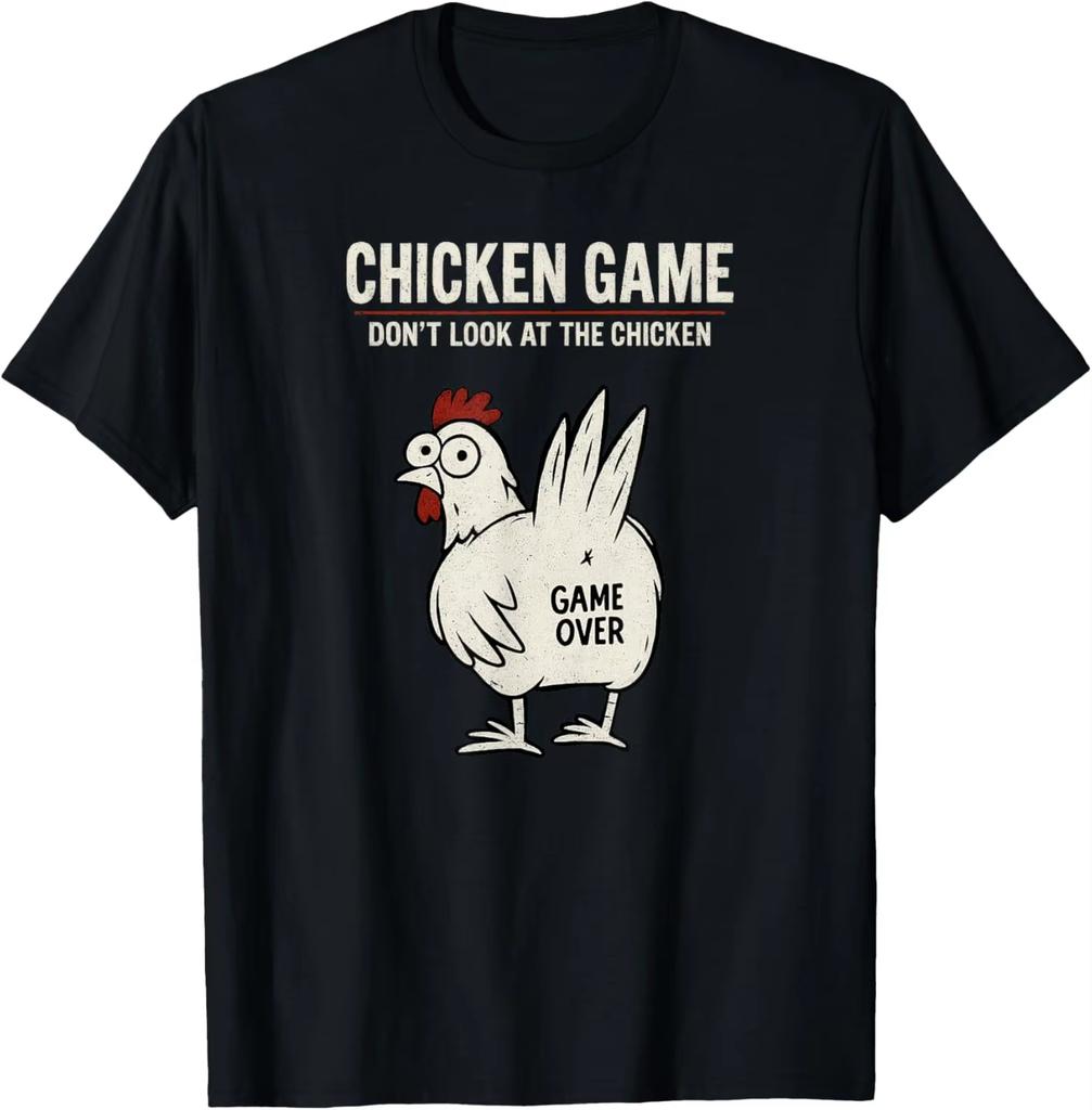 Chicken Game Don't Look At The Chicken Funny Chicken T-Shirt Custom Print Graphic Tee Men's Clothing Ropa Hombre Good