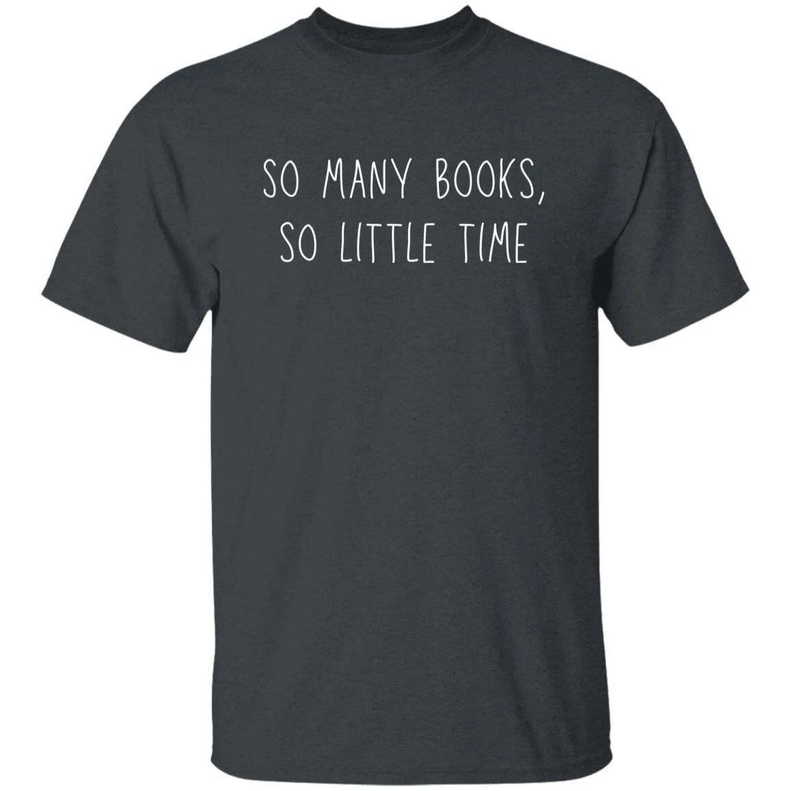 So many books So little time Unisex Tshirt books lover tee Black Dark Heather Na M