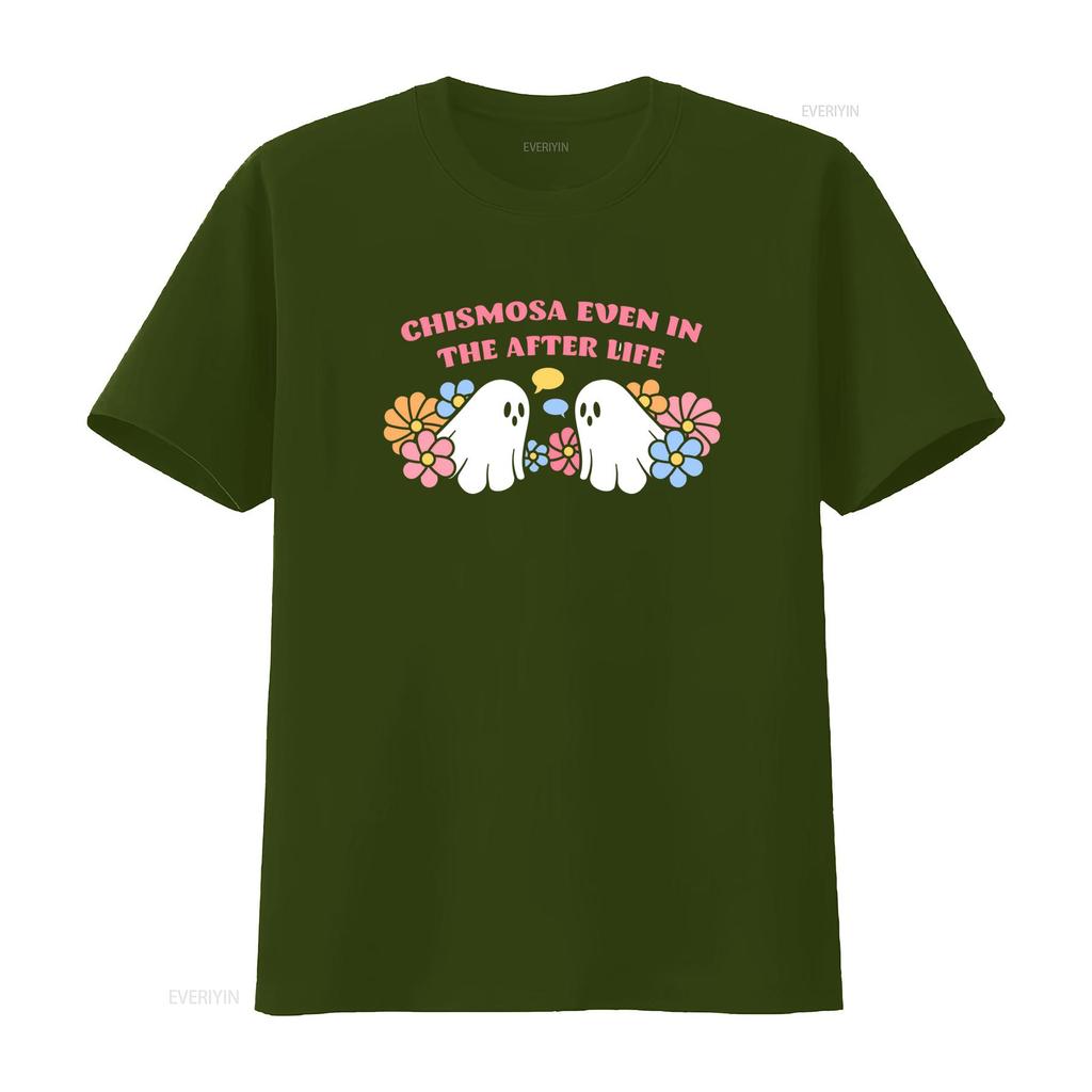 Chismosa Even In the After Life Latina Humor Ghost T Shirt Funny Fall Floral Cute Design Vintage Washed Stretched Casual