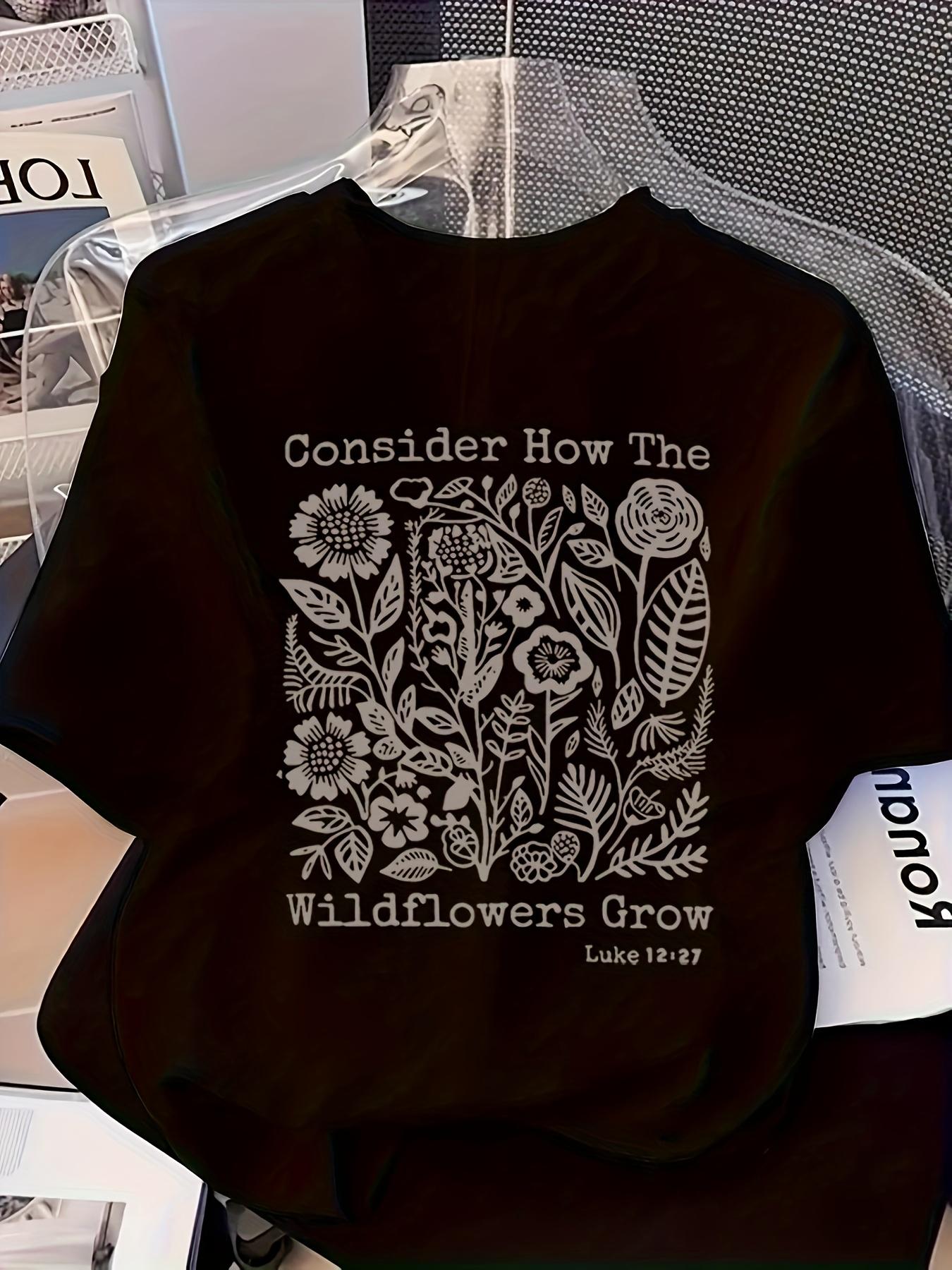 

2026 Consider How The Wildflowers Grow T Shirt Women Christian Bible Verse Luke Graphic Tee Summer Casual Vintage Top 3XL