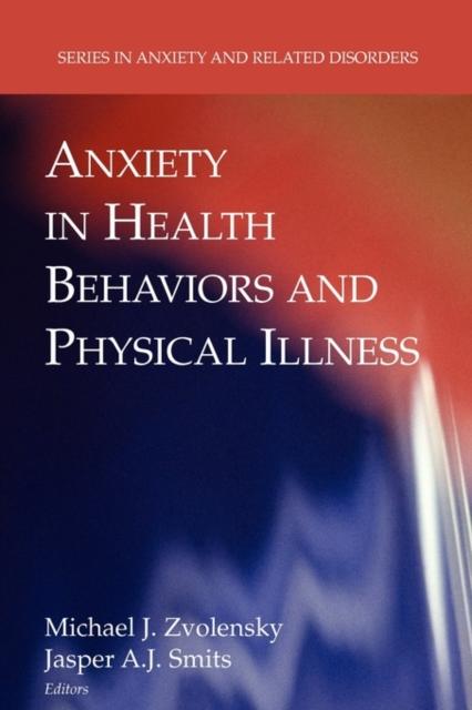 The Anxiety In Health Behaviors and Physical Illness Book