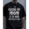 Funny Mom Quotes T-Shirt, Moisture-Wicking and Soft, Perfect for Daily Commute and Home Casual Wear