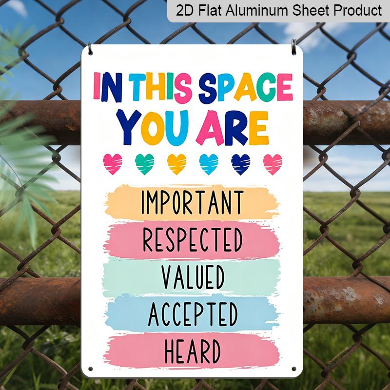 2D Flat in This Space You Are Important Respected Valued Colorful Heart Metal Sign - 8.0x12.0inch Aluminum Wall Art, Classroom Therapy Safe Space