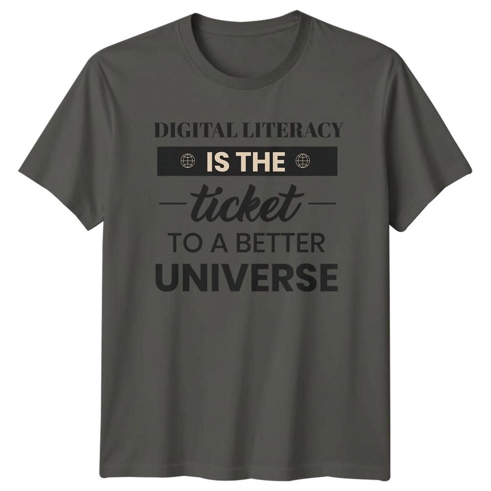 Digital Literacy Is The Ticket TShirt Digital Literacy Gift For Him And Her S
