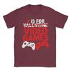 Humor V Is For Video Games Funny Valentines Gamer Tshirts For Unisex Round Collar Cotton T Shirt Short Sleeve Tees Party Tops