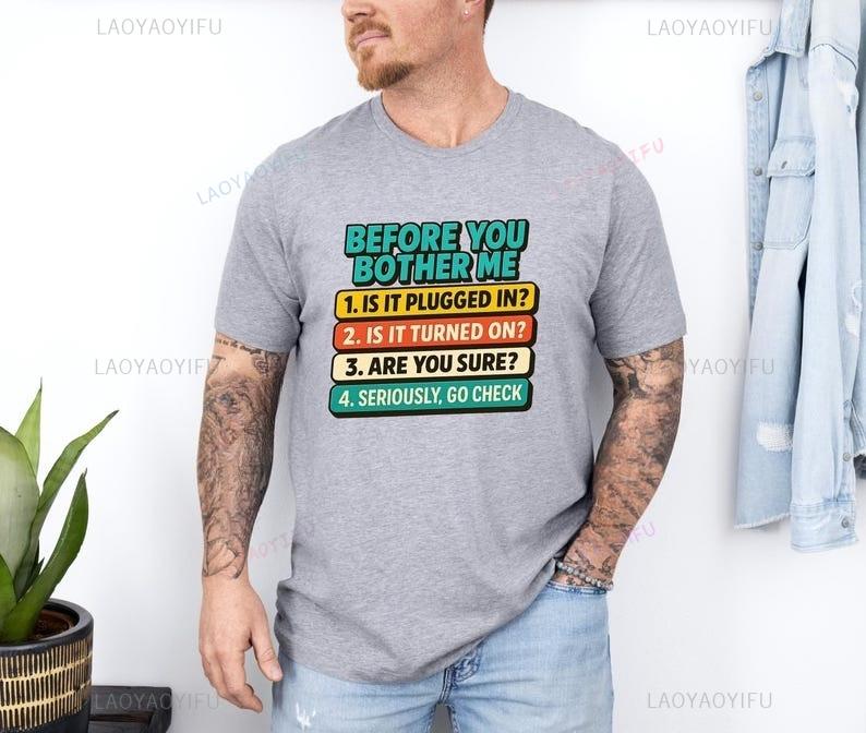 Funny Tech Support Unique Shirt Before You Bother Me Design Printed Shortsleev Ventilate Casual Summer Oneck Loose Tshirt Tops