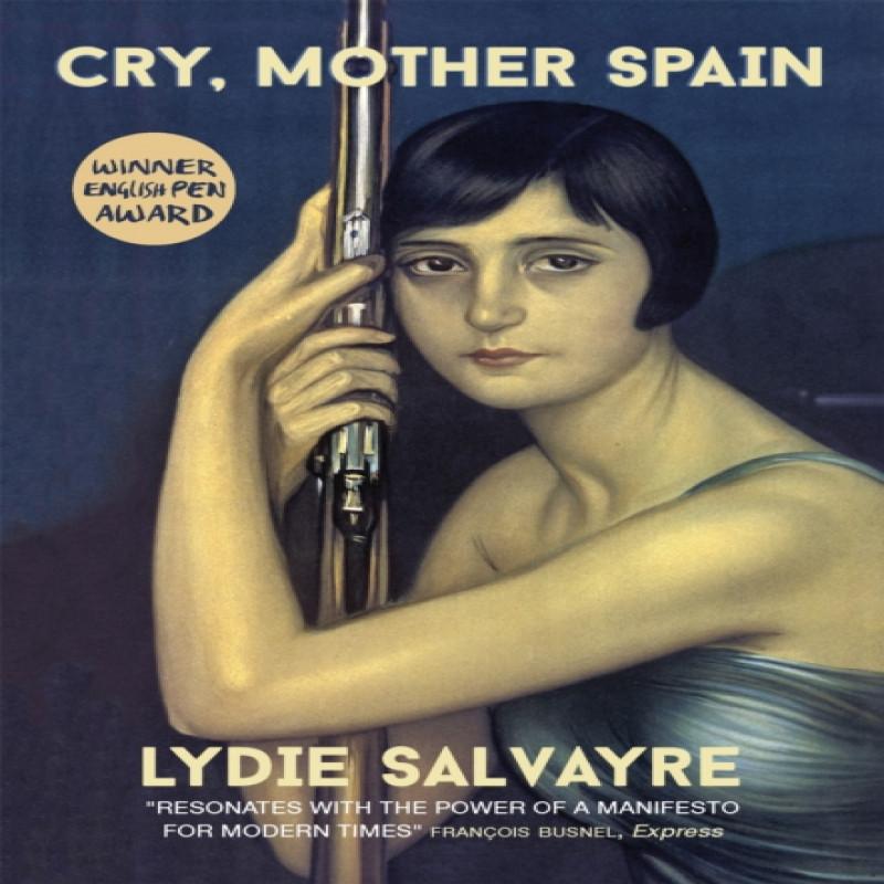 Cry Mother Spain by Lydie Salvayre Paperback Book 9780857054524