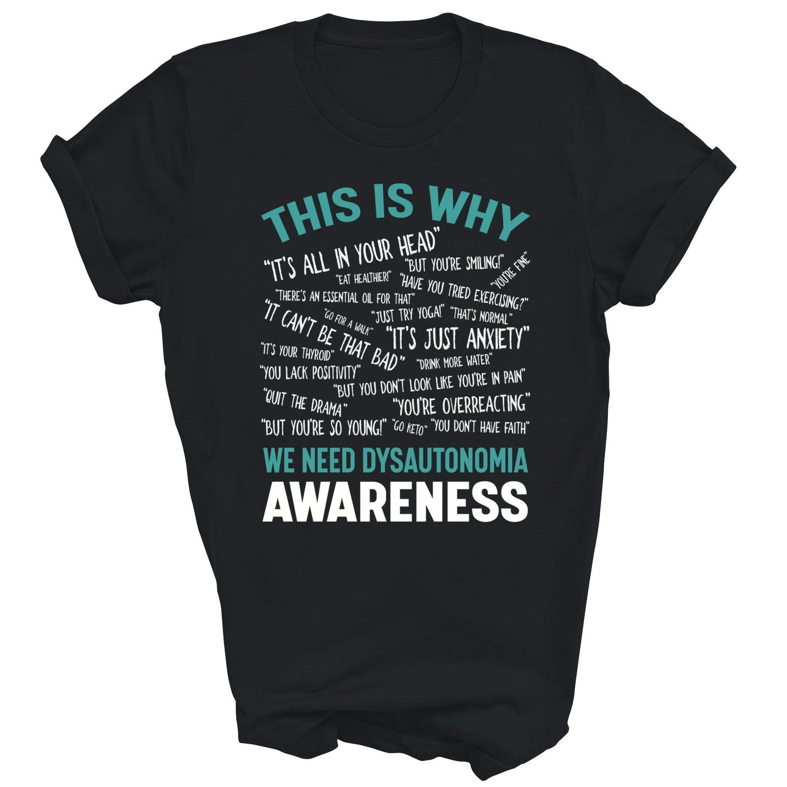 This Is Why We Need Dysautonomia Awareness Unisex Shirt Gift T-Shirt XL