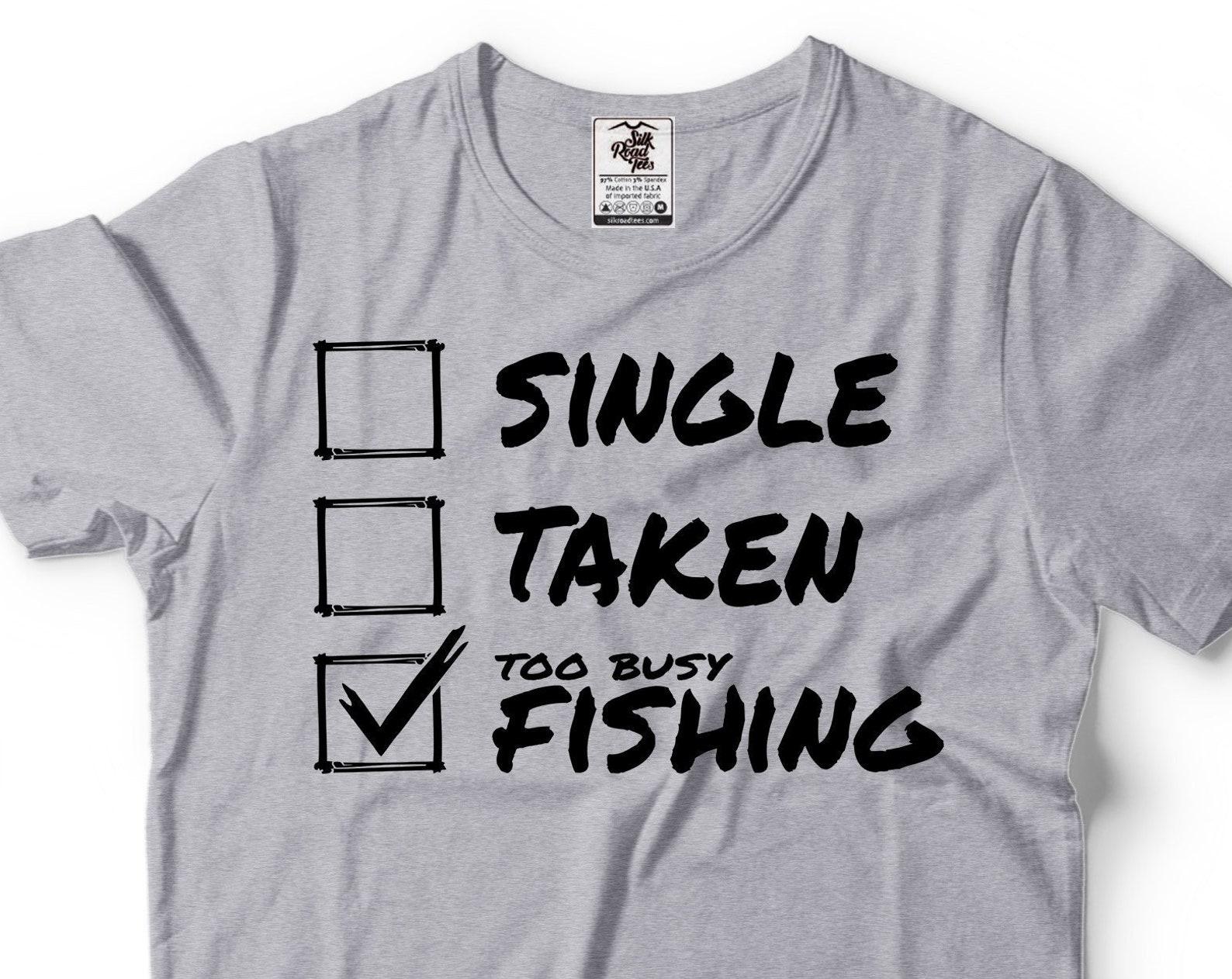 Too Busy Fishing Shirt: Humorous Fisherman Tee L