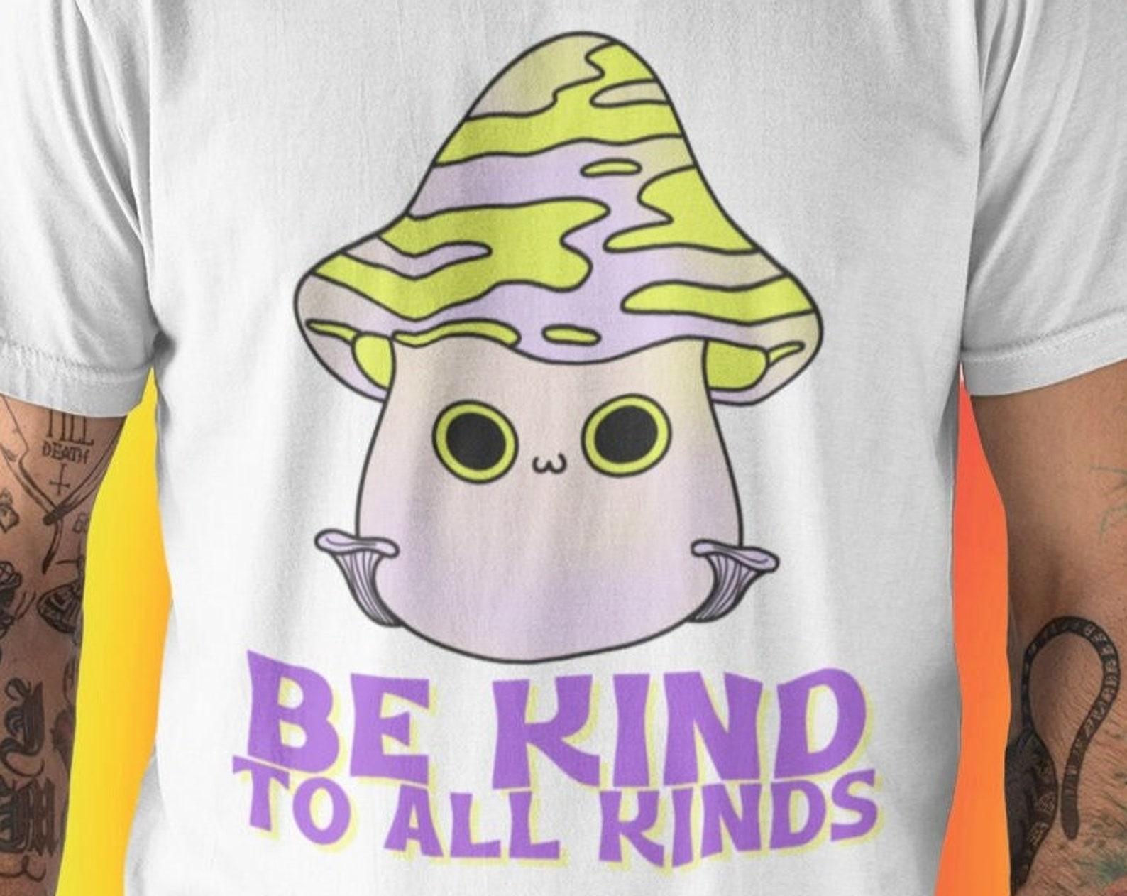 Cute Mushroom T shirt / Trippy Mushroom / Fungi / Cool / Be Kind To All Kinds / Great Things Takes Time to Grow / Mushroom Cartoon Drawing M