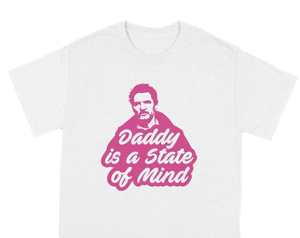 Pedro Pascal Daddy is a State of Mind Pedro Pascal T Shirt Pedro Pascal Tshirt