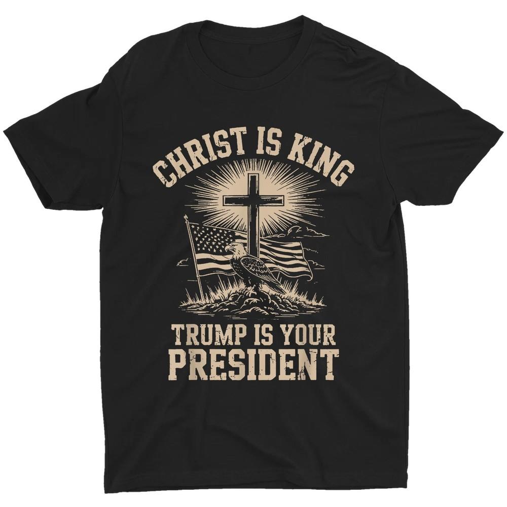 

Christ is King and Trump is Your President Unisex T-Shirt 3XL