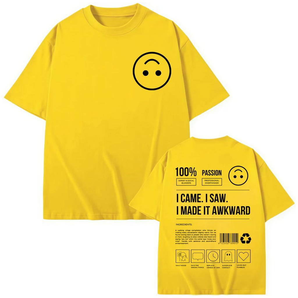 I Came I Saw I Made It Awkward Funny T-shirt Men Women Casual Fashion Short Sleeve T-shirts Summer Cotton T Shirt