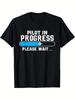 Pilot In Progress Please Wait Funny Aviation Pilot Training T-Shirt